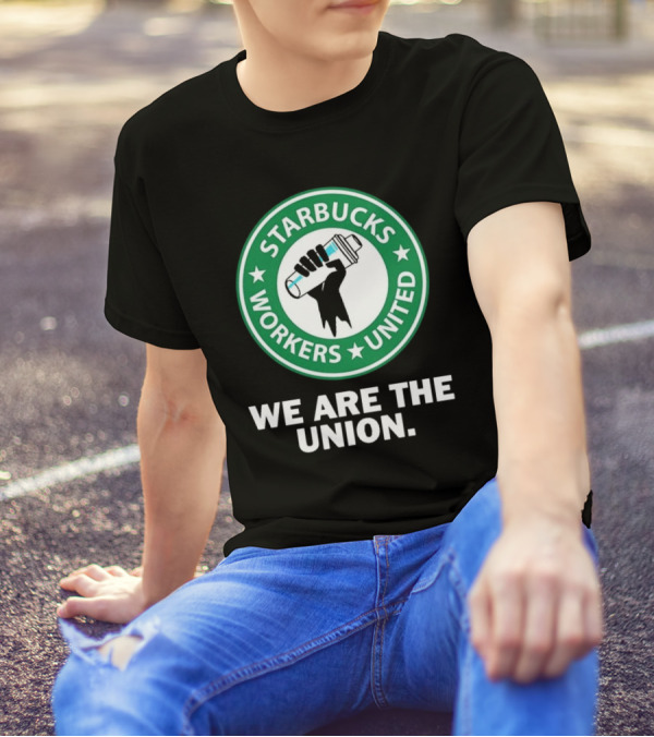 Starbucks Workers United We Are The Union T-Shirt