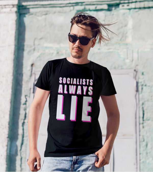 Karlyn Borysenko Socialists Always Lie Bold Text Contrasting Colors T-Shirt