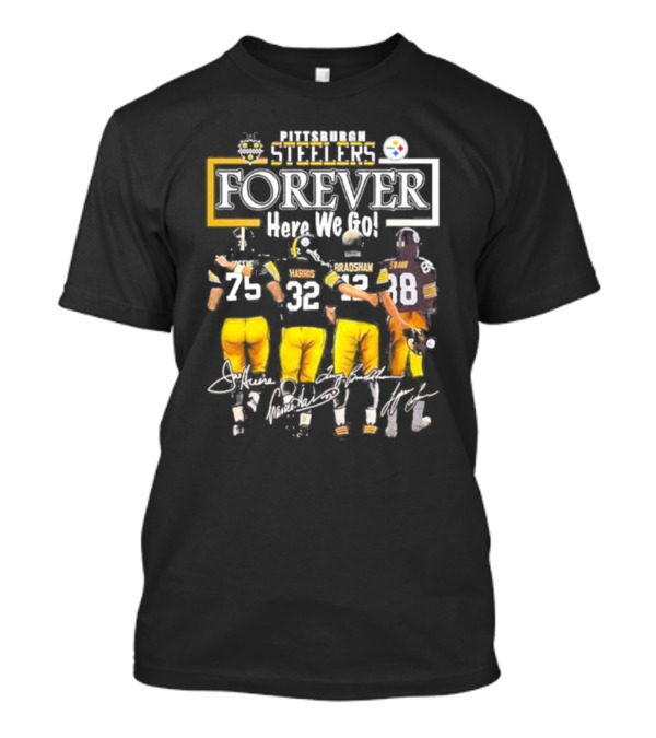 Pittsburgh Steelers Forever Here We Go Harris Bradshaw Team Unity T-Shirt