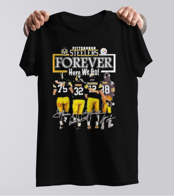 Pittsburgh Steelers Forever Here We Go Harris Bradshaw Team Unity T-Shirt