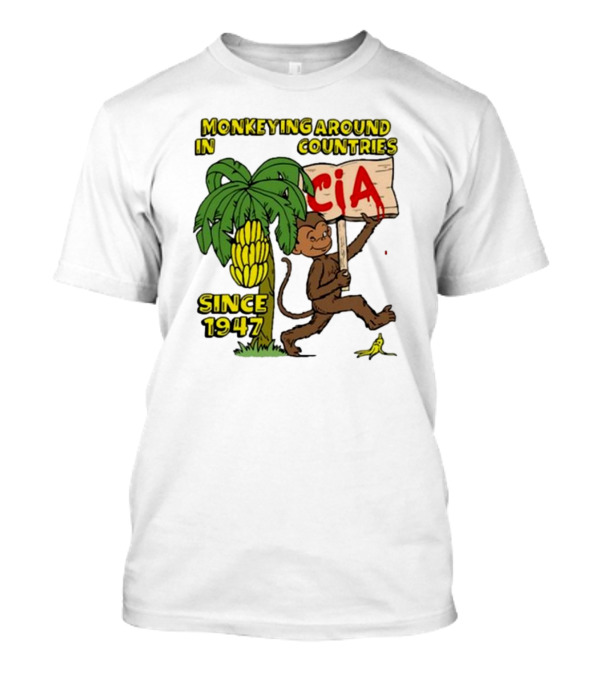 CIA Monkeying Around In Countries Since 1947 T-Shirt