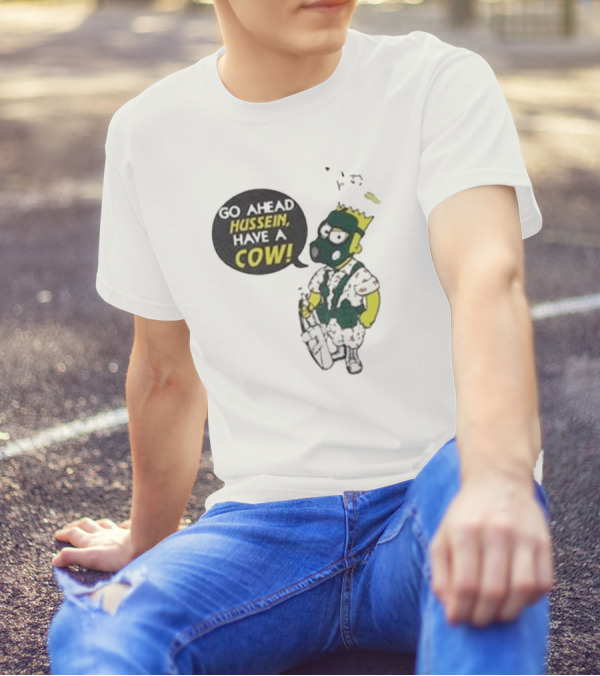 Go Ahead Hussein Have A Cow Cartoon Character In Gas Mask With Crown And Balloons T-Shirt