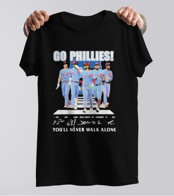 Go Phillies Player Images Walking You’ll Never Walk Alone Signatures T-Shirt