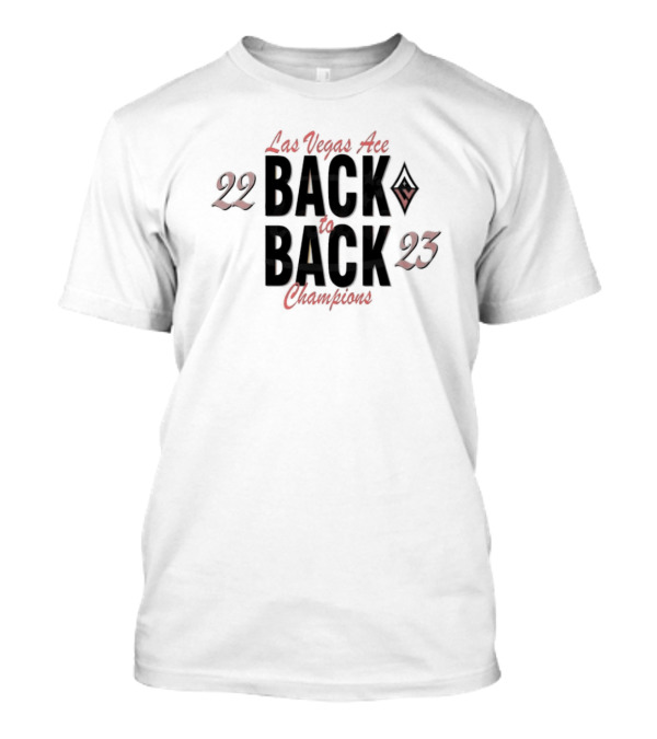 Las Vegas Aces Back To Back Champions 22 23 T-Shirt