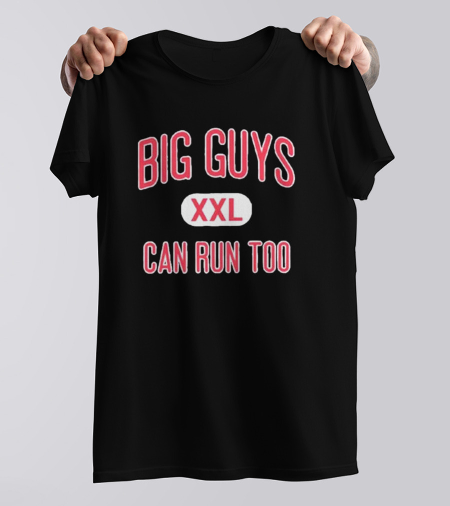 BIG GUYS XXL CAN RUN TOO T-Shirt