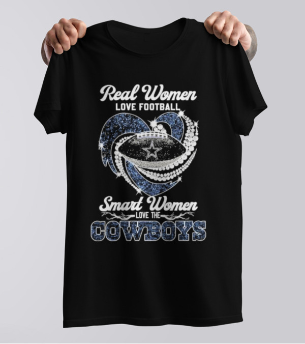 Real Women Love Football Smart Women Love The Cowboys Diamond Heart Football Ball T-Shirt