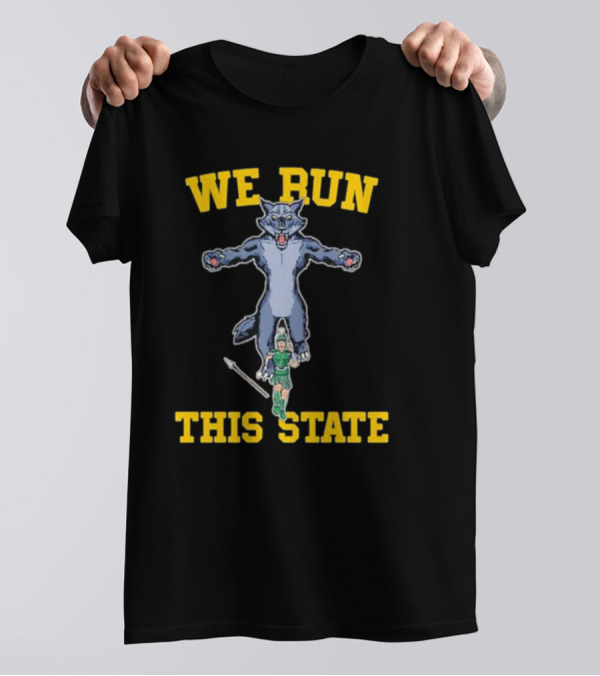 We Run This State Wolf Mascot Michigan Rivalry T-Shirt