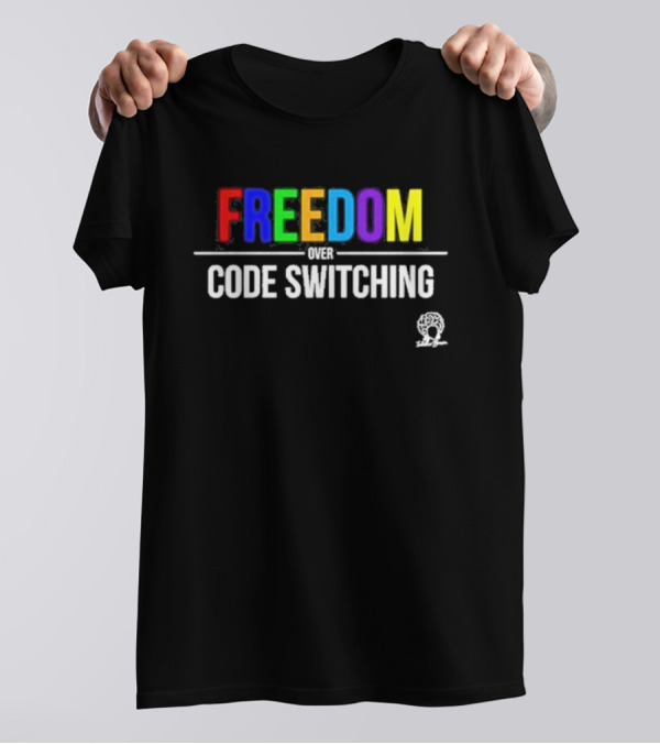 FREEDOM OVER CODE SWITCHING Colorful Statement By Black Brilliance T-Shirt
