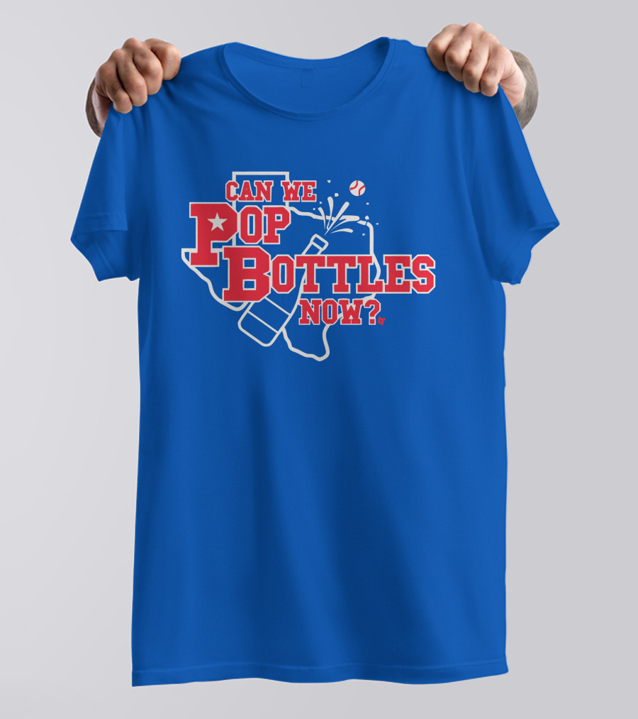 Texas Baseball Celebration Can We Pop Bottles Now? T-Shirt