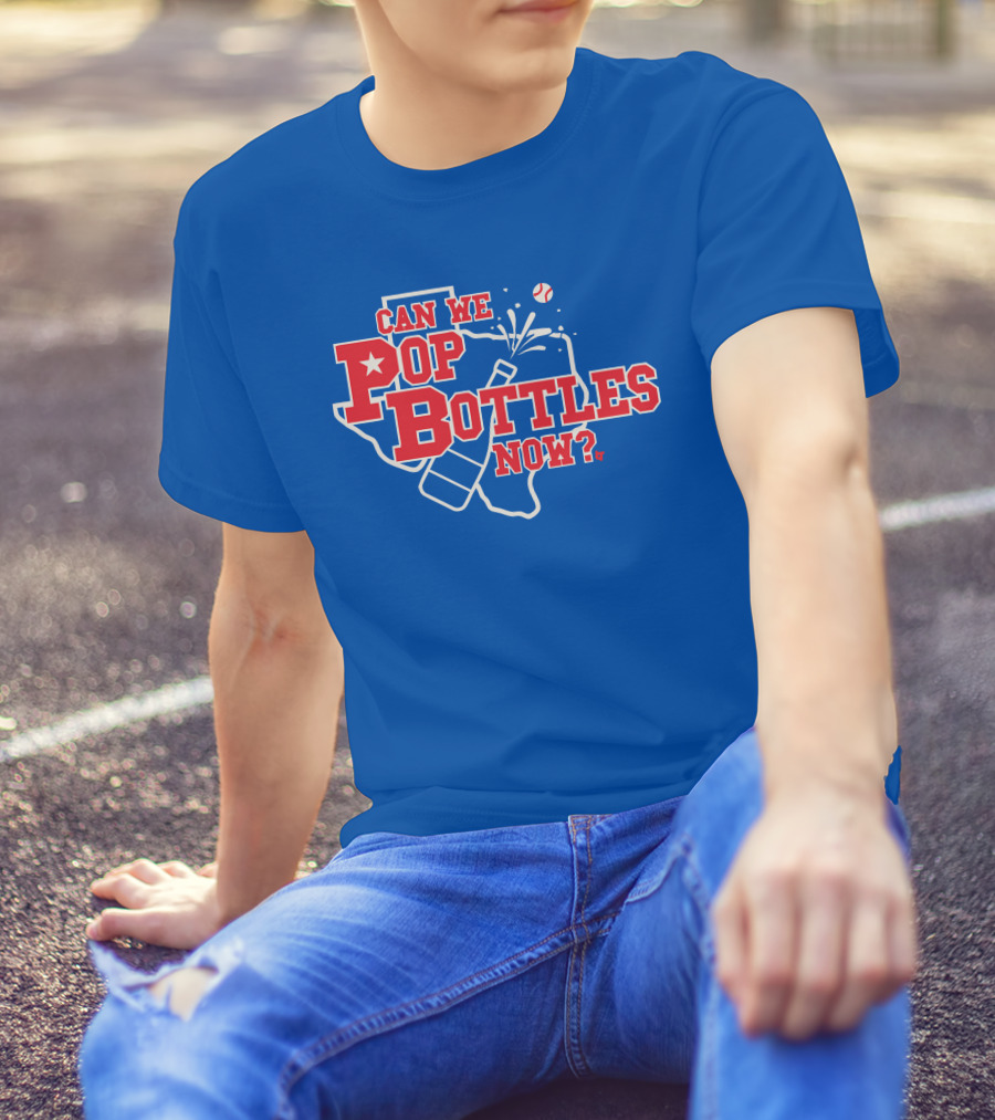 Texas Baseball Celebration Can We Pop Bottles Now? T-Shirt