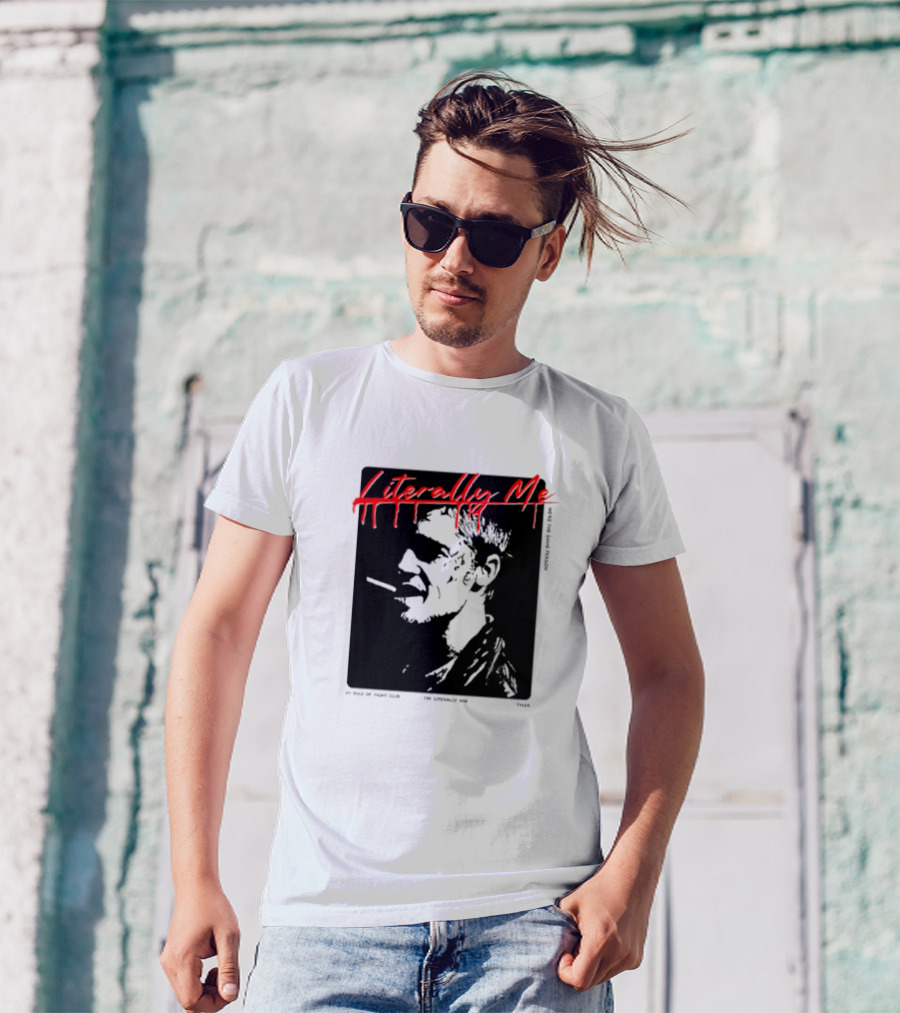 Literally Me Tyler Durden Fight Club Smoker肖 T-Shirt