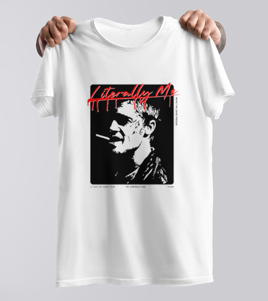 Literally Me Tyler Durden Fight Club Smoker肖 T-Shirt