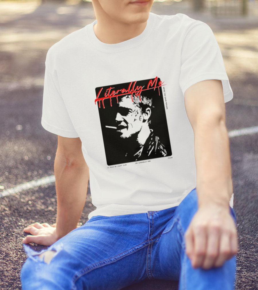 Literally Me Tyler Durden Fight Club Smoker肖 T-Shirt