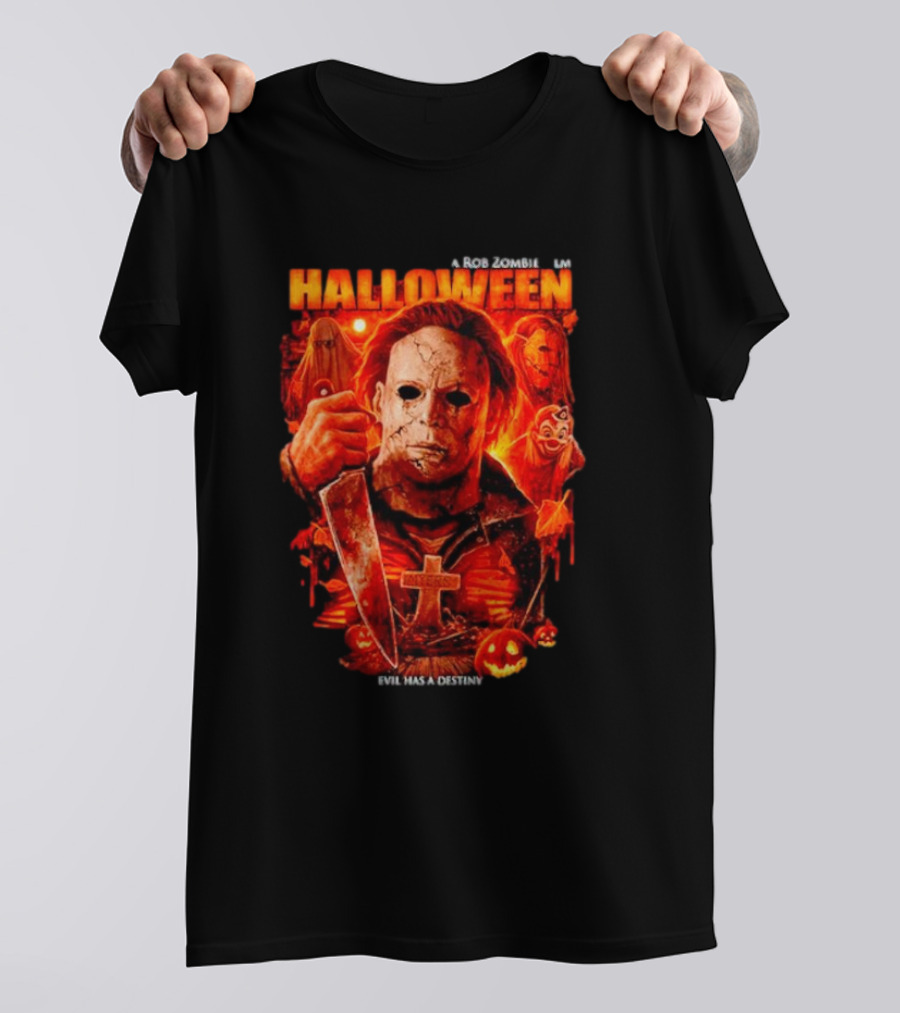 Michael Myers A Rob Zombie Film Halloween Evil Has A Destiny T-Shirt