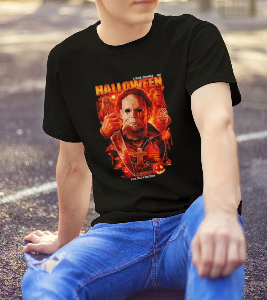 Michael Myers A Rob Zombie Film Halloween Evil Has A Destiny T-Shirt