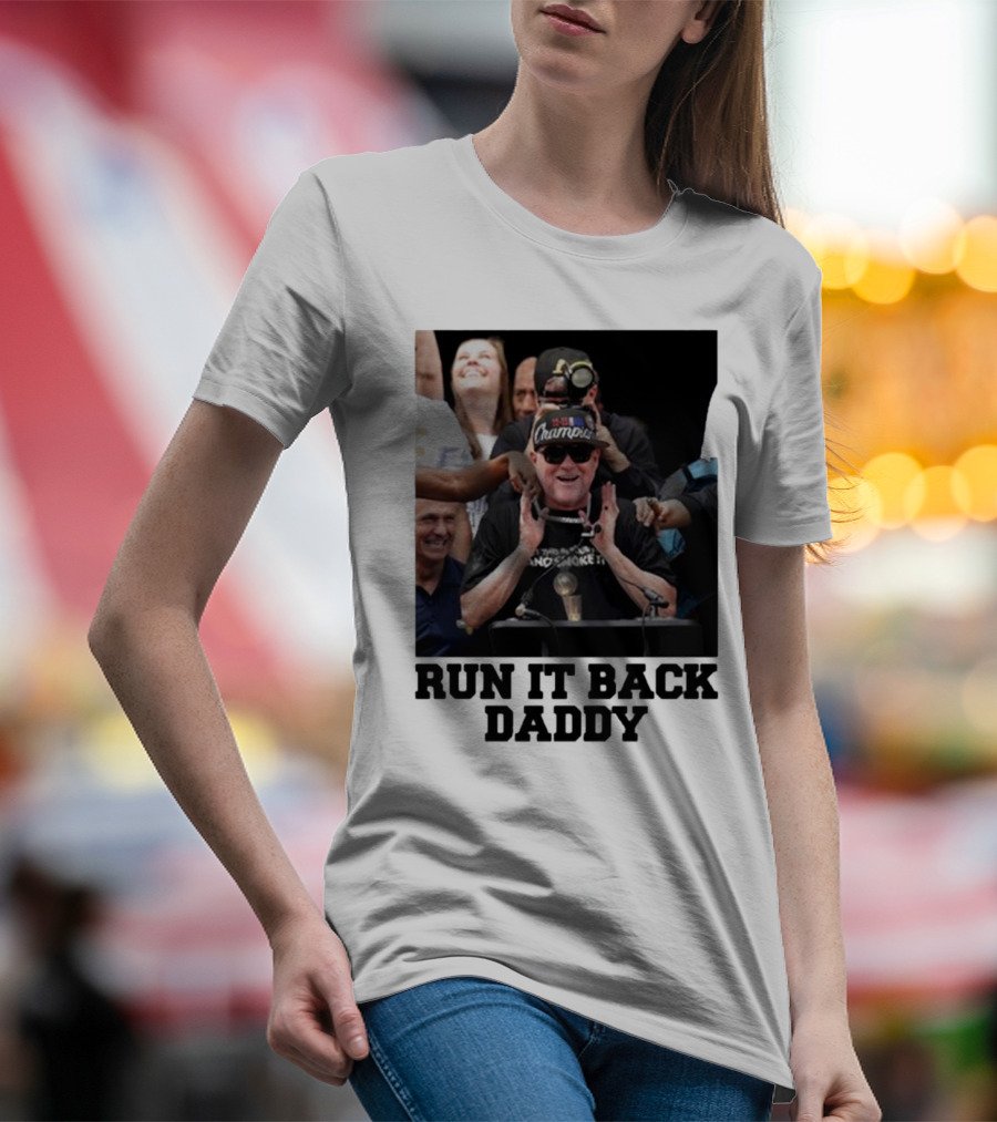 Run It Back Daddy NBA Champion T-Shirt