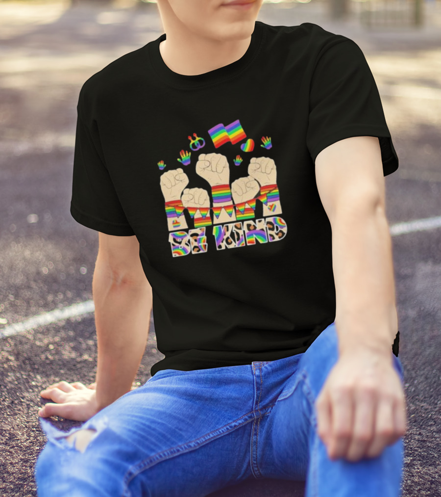 Be Kind Strong Rainbow Fist Pride Flag T-Shirt