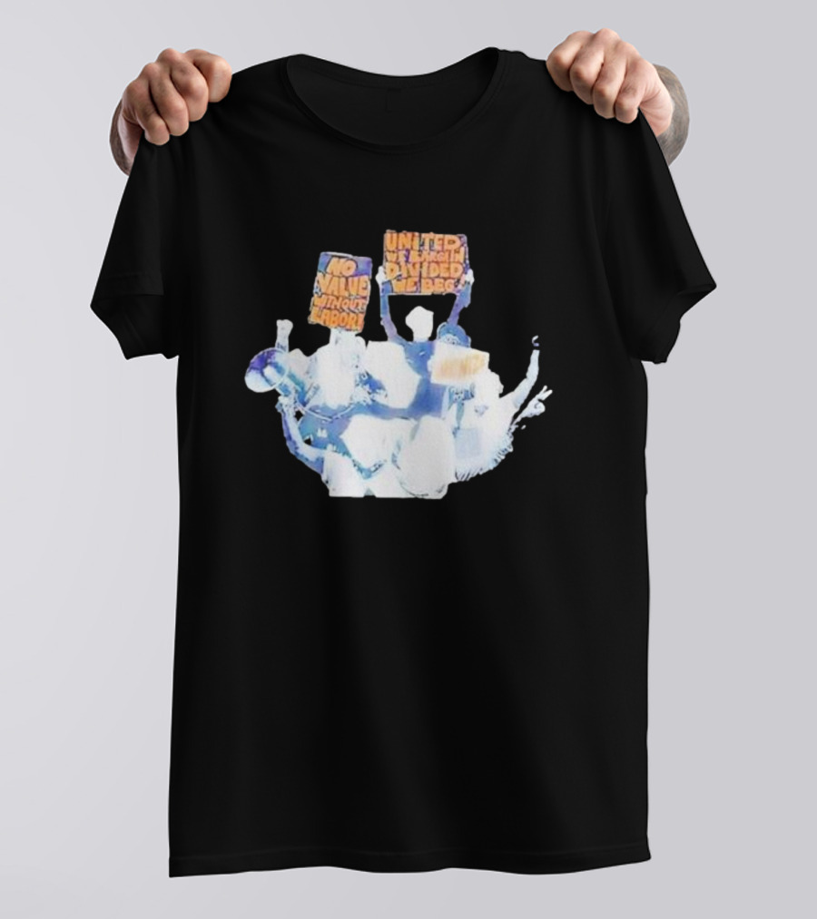 Hasan Piker Unionize No Value Without Labor United We Bargain Divided We Beg T-Shirt