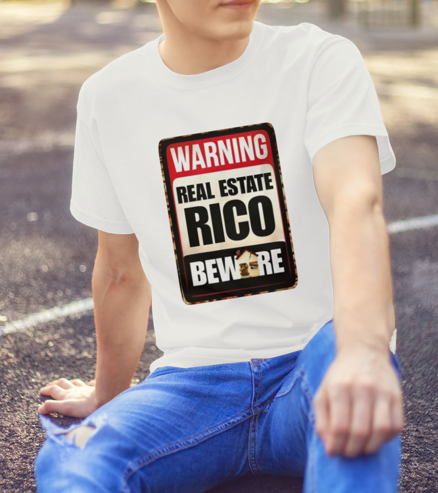 Warning Real Estate Rico Beware House Image T-Shirt