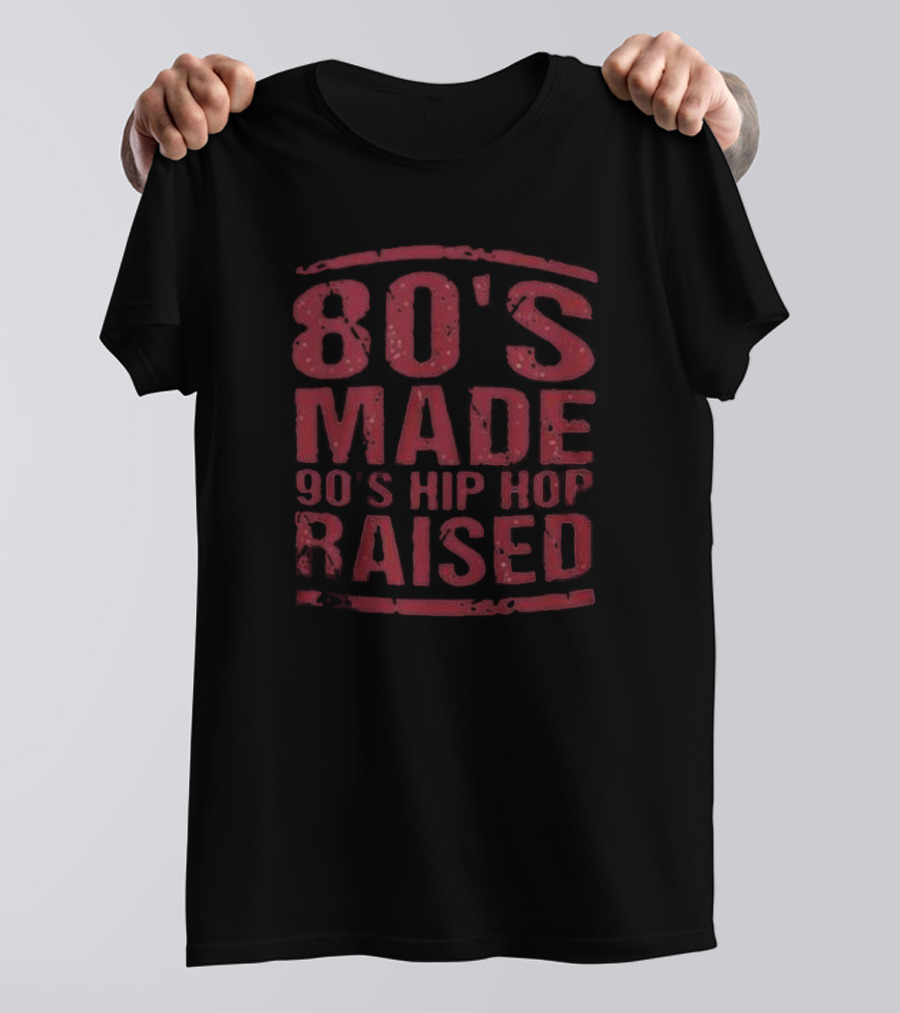 King Keke 80s Made 90s Hip Hop Raised T-Shirt
