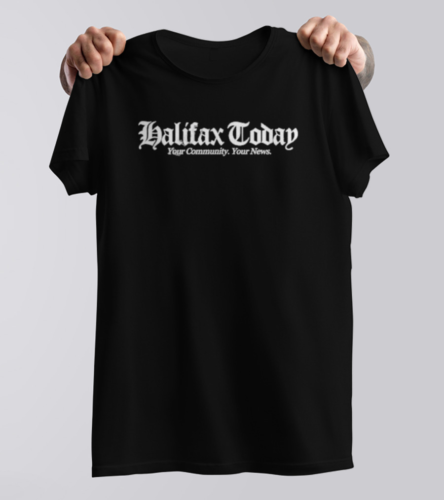 Halifax Today Your Community Your News T-Shirt