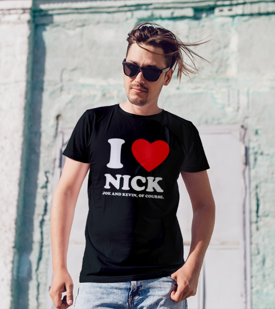I Love Nick Joe And Kevin Of Course Red Heart T-Shirt