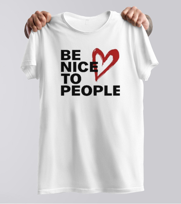 Be Nice To People Red Heart T-Shirt