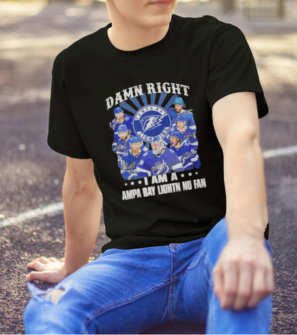 DAMN RIGHT I AM A TAMPA BAY LIGHTNING FAN TAMPA BAY LIGHTNING PLAYERS T-Shirt