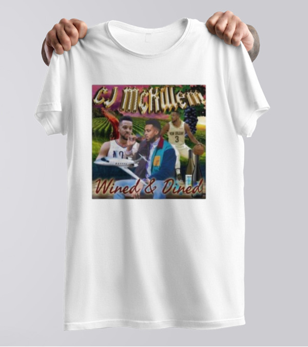 CJ McKillem Wined And Dined New Orleans Basketball Lifestyle Scene T-Shirt