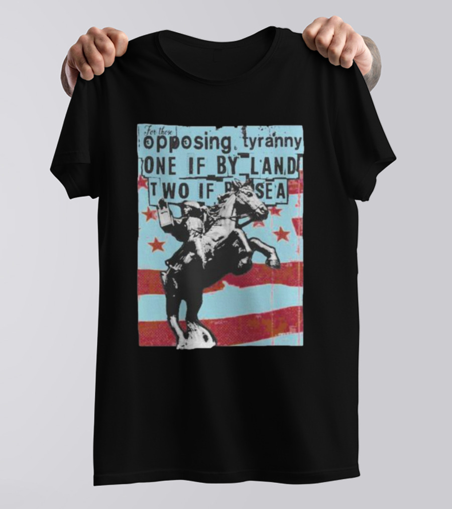One If By Land Two If By Sea Tyranny Opposing Midnight Ride T-Shirt