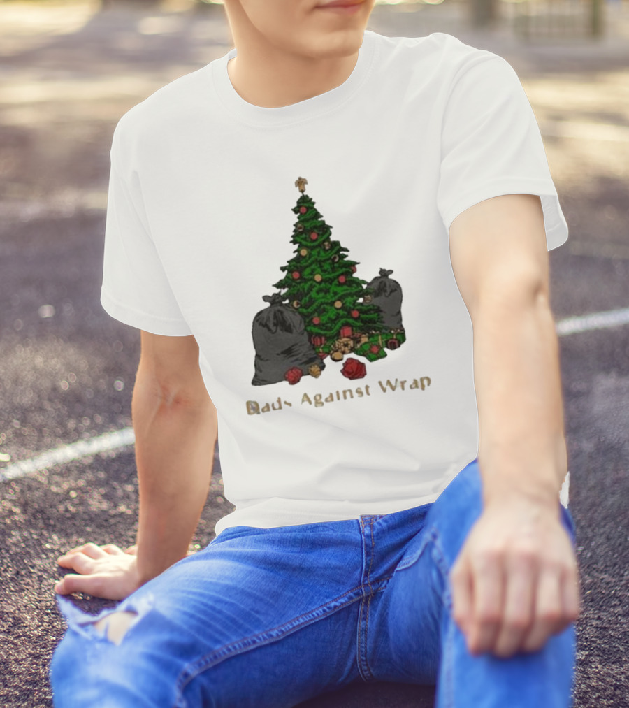 Dads Against Wrap Christmas Tree With Gifts And Trash Bags T-Shirt