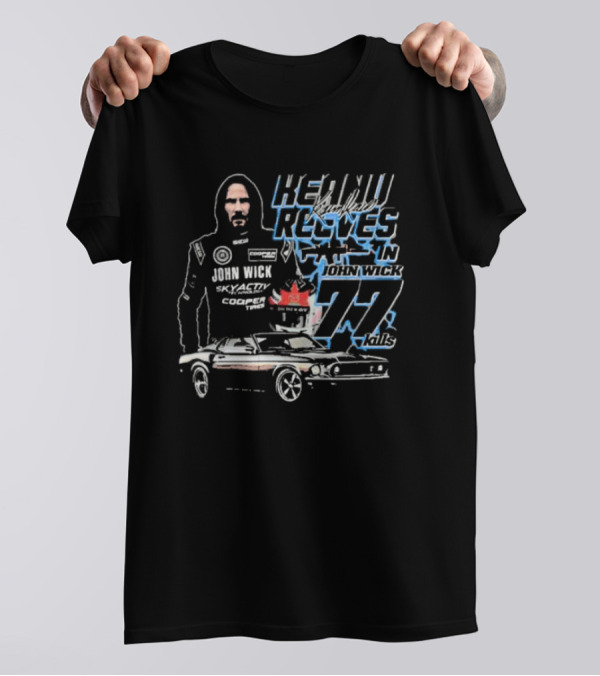 Keanu Reeves In John Wick 77 Kills Skyactiv Cooper Tires T-Shirt