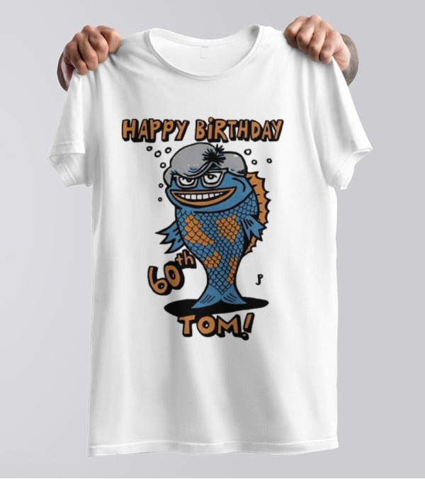 Happy Birthday 60th Tom Fish Character T-Shirt