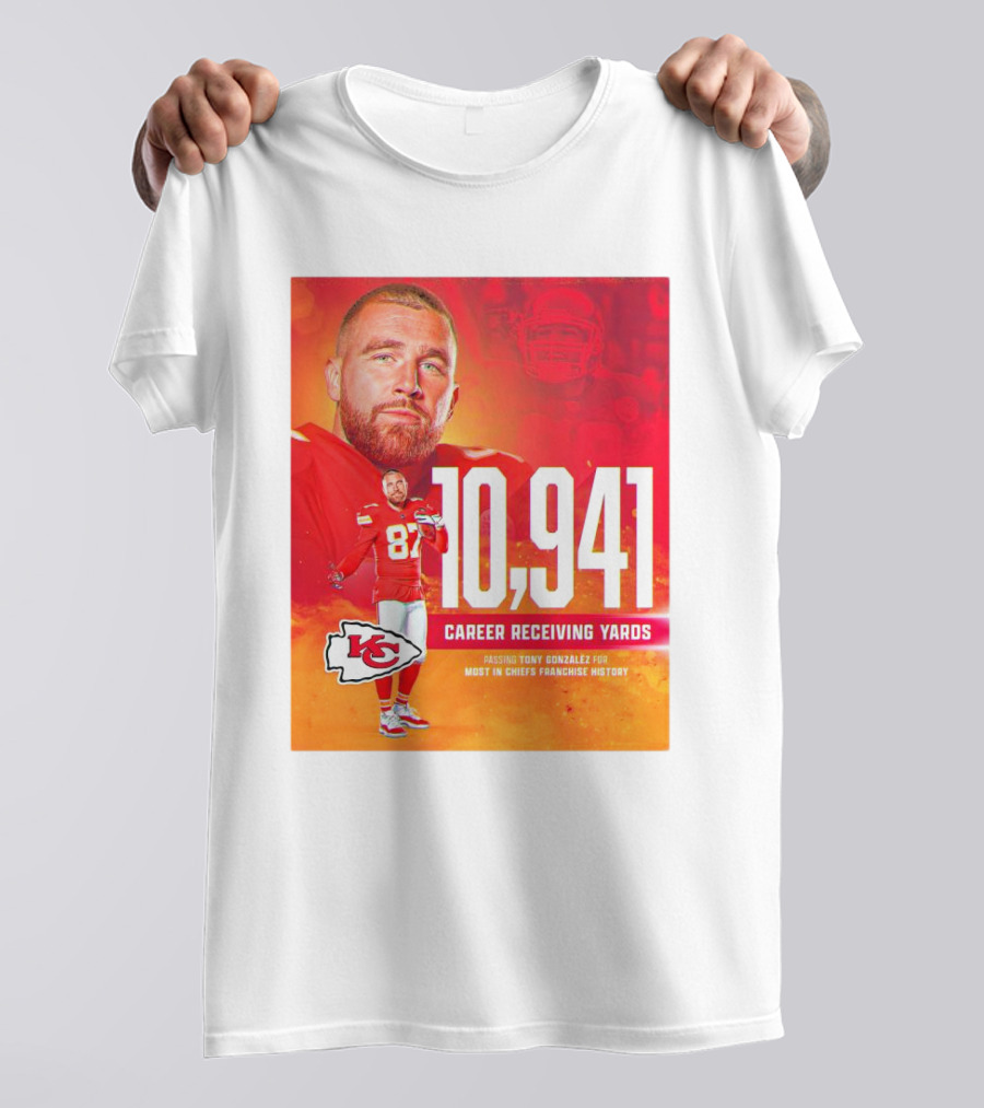 Travis Kelce Chiefs 10941 Career Receiving Yards Most In Chiefs Franchise History Passing Tony Gonzalez T-Shirt