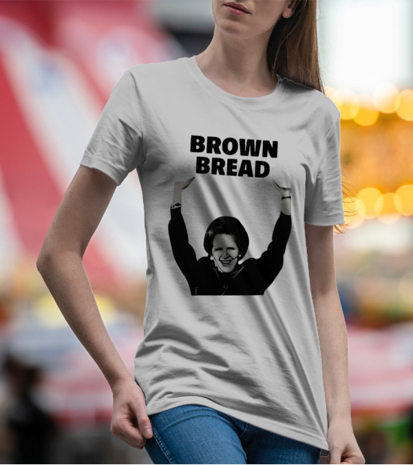 Brown Bread Margaret Thatcher Iconic Gesture T-Shirt