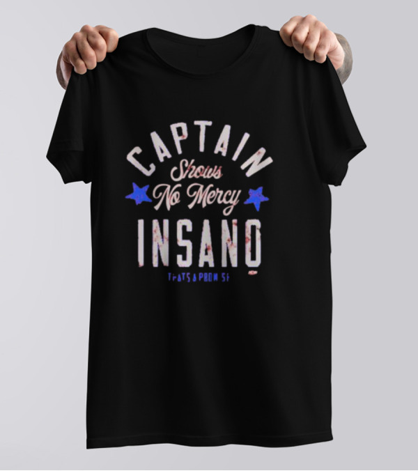Captain Insano Shows No Mercy Top Rope Tuesday T-Shirt