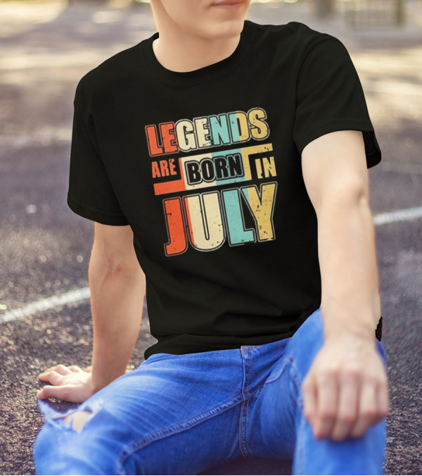 LEGENDS ARE BORN IN JULY Colorful T-Shirt