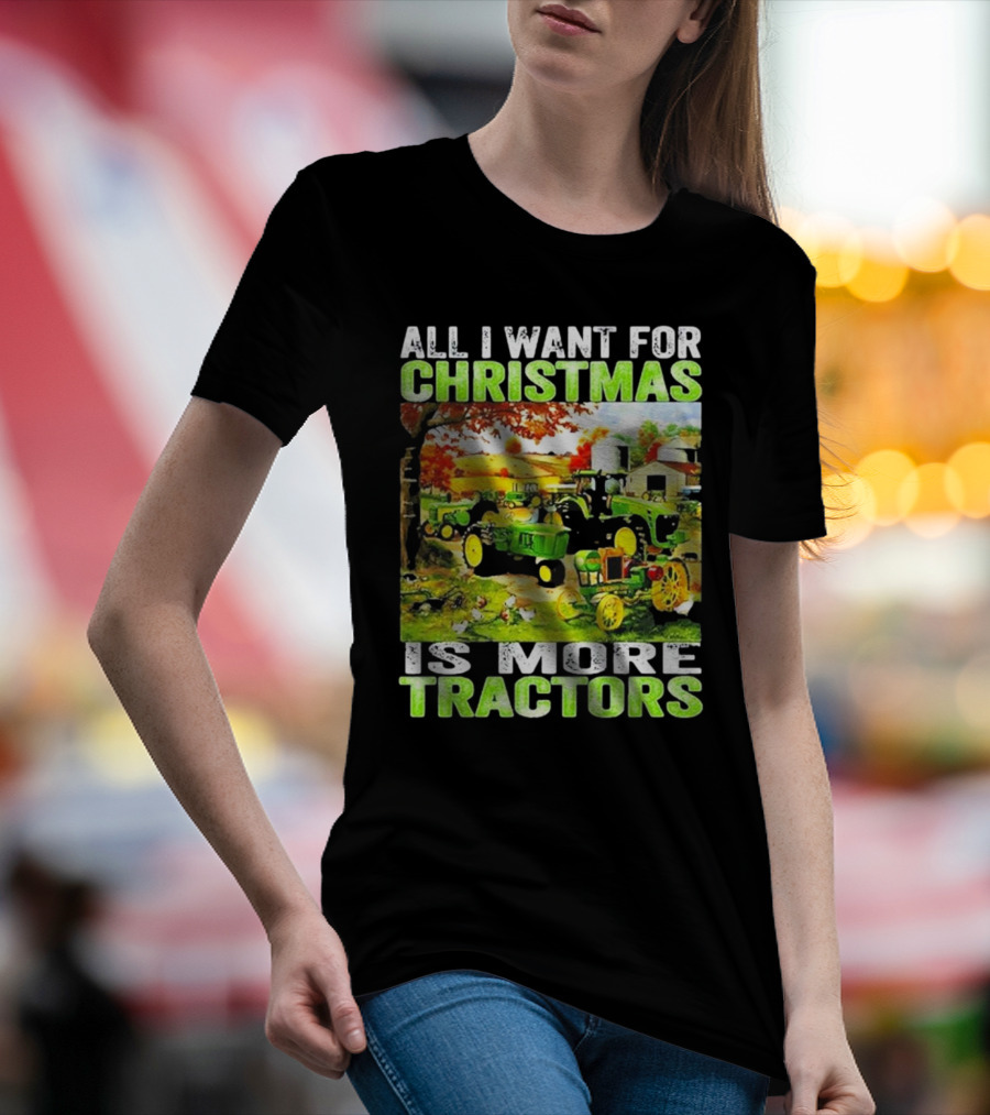 All I Want For Christmas Is More Tractors Farm Scene T-Shirt