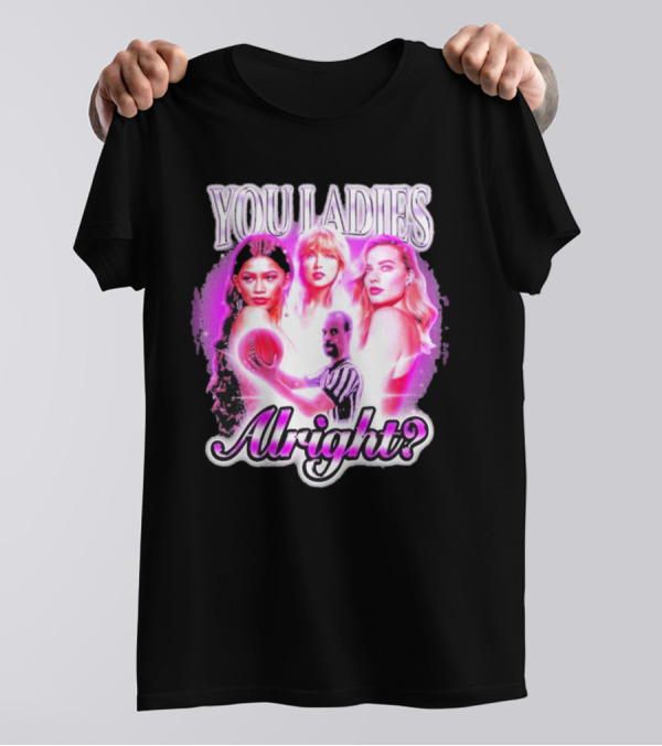 You Ladies Alright? Football And Glowing Trio T-Shirt