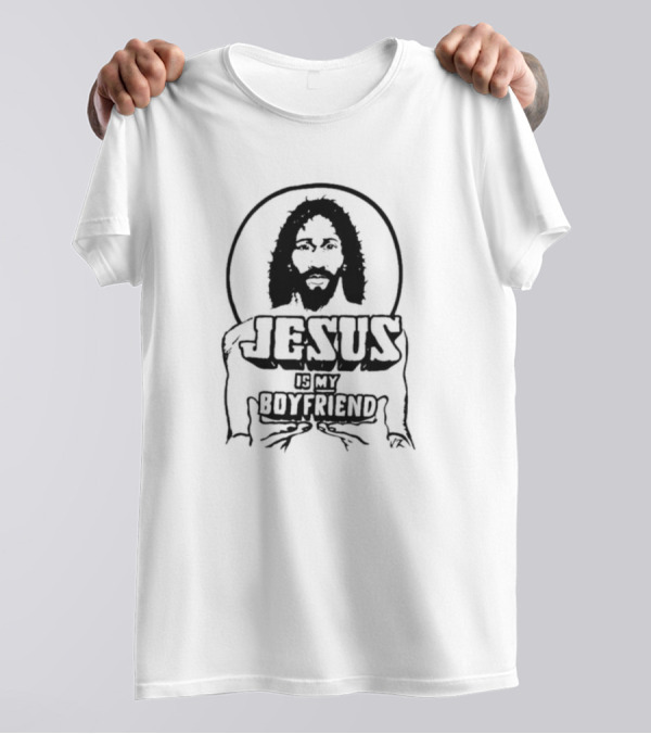 Jesus Is My Boyfriend T-Shirt