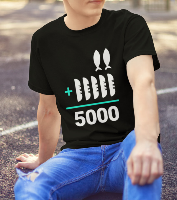The Chosen Five Loaves Two Fish Plus 5000 T-Shirt