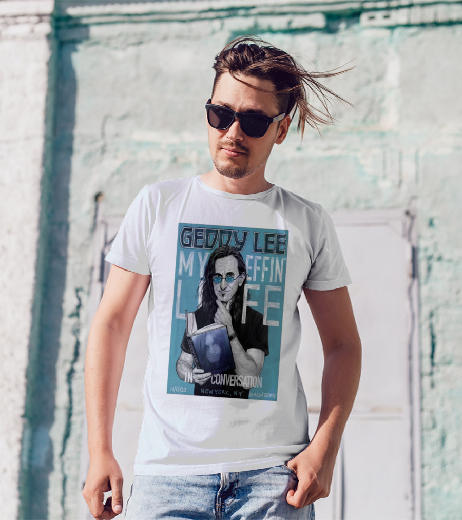 Geddy Lee My Effin Life In Conversation New York NY 11/13/23 Beacon Theatre T-Shirt