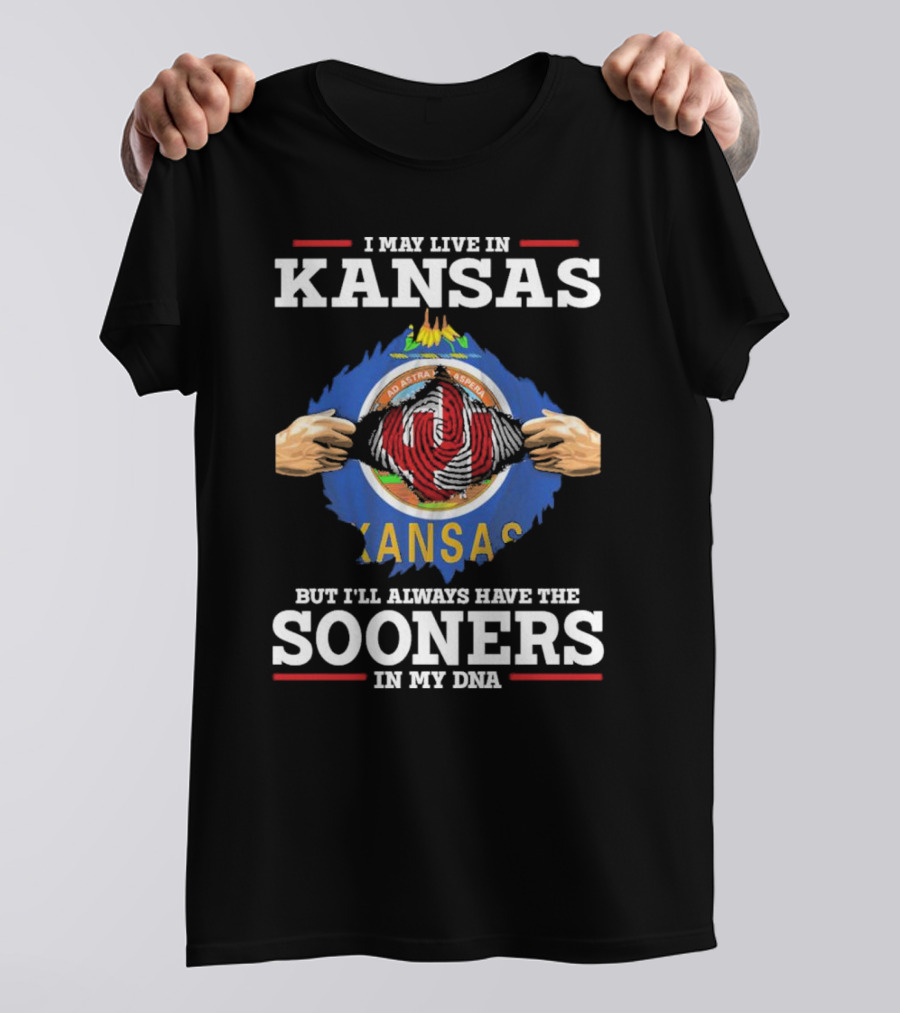 I May Live In Kansas But I'll Always Have The Sooners In My DNA Kansas Flag Sooners Pride T-Shirt