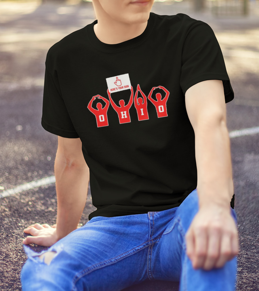 Ohio Here's Your Sign Middle Finger Gesture T-Shirt