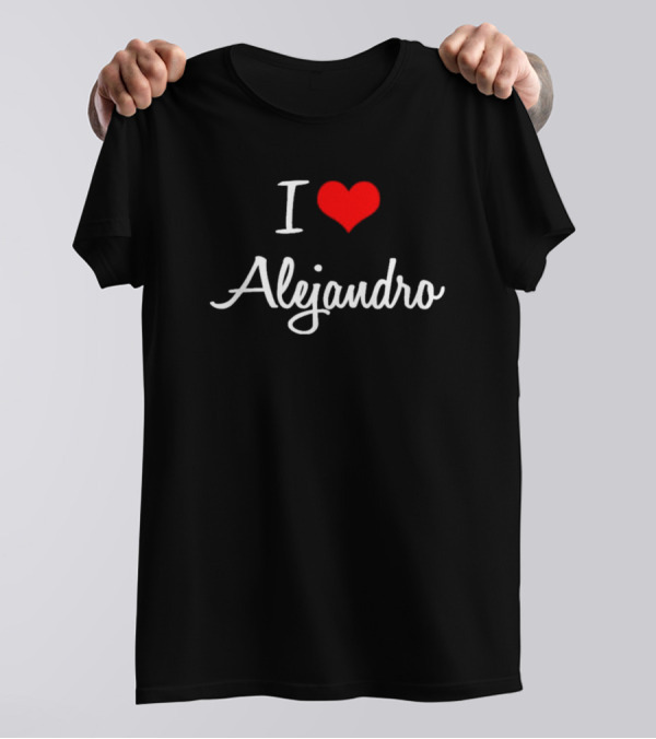 I Love Alejandro Personalized Custom Heart T-Shirt
