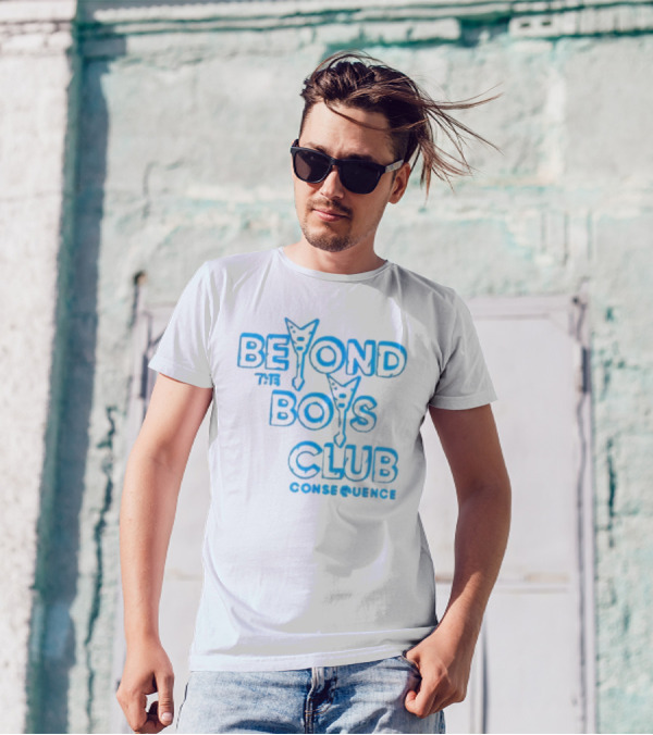 BEYOND THE BOYS CLUB CONSEQUENCE T-Shirt