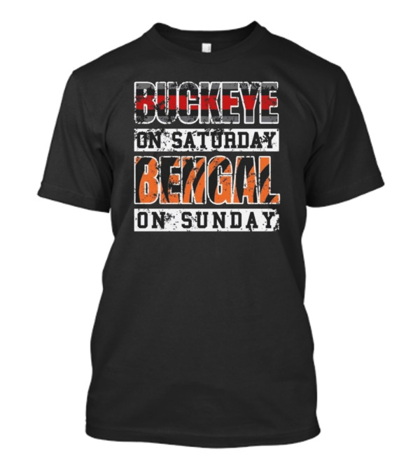 Buckeye On Saturday Bengal On Sunday Ohio Football Fan Cincinnati Columbus T-Shirt