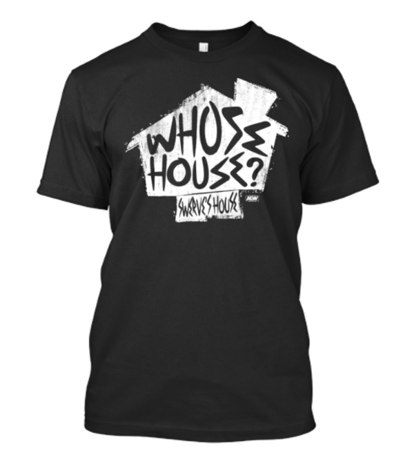 Whose House Swerve's House AEW Styled T-Shirt