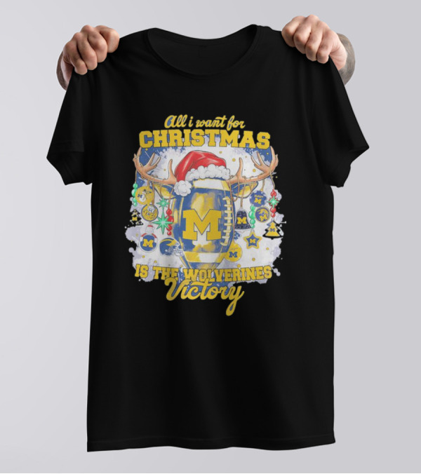 All I Want For Christmas Is The Wolverines Victory Football Holiday T-Shirt