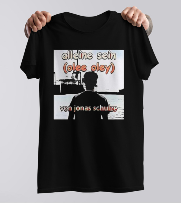 Alleine Sein Olee Oley Von Jonas Schulze T-Shirt